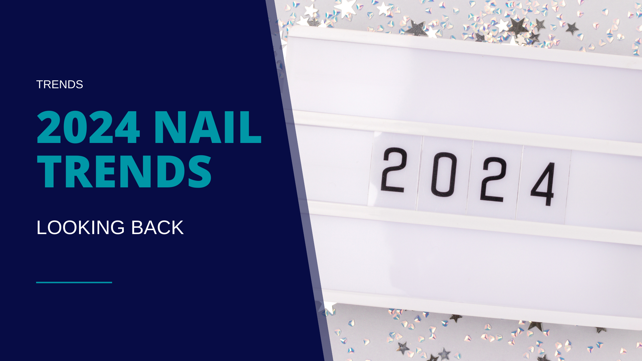 A lightbox display reading '2024' surrounded by silver confetti and star-shaped sequins, representing the theme of nail trends in 2024. Accompanied by bold text that says '2024 Nail Trends - Looking Back.'